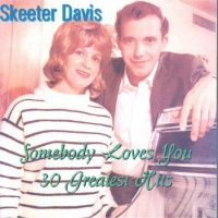 Skeeter Davis - Somebody Loves You - 30 Greatest Hits